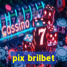 pix brilbet